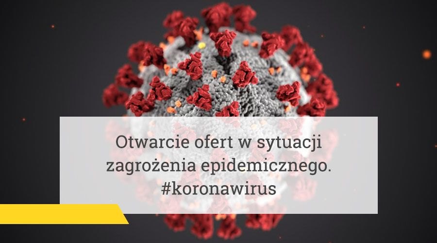 #koronawirus – otwarcie ofert w sytuacji zagrożenia epidemicznego