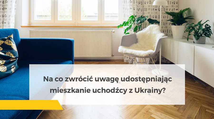Na co zwrócić uwagę udostępniając mieszkanie uchodźcy z Ukrainy? – nowy artykuł w Rzeczpospolitej