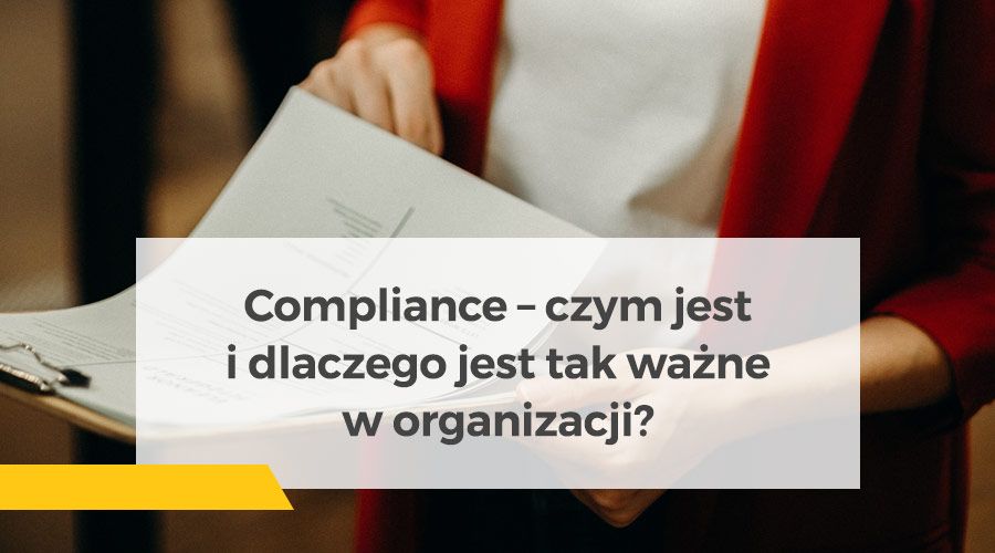 Compliance – czym jest i dlaczego jest tak ważne w organizacji?